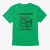 Funny Irish Shenanigan T Shirt 1