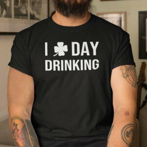 Love Day Drinking Shirt